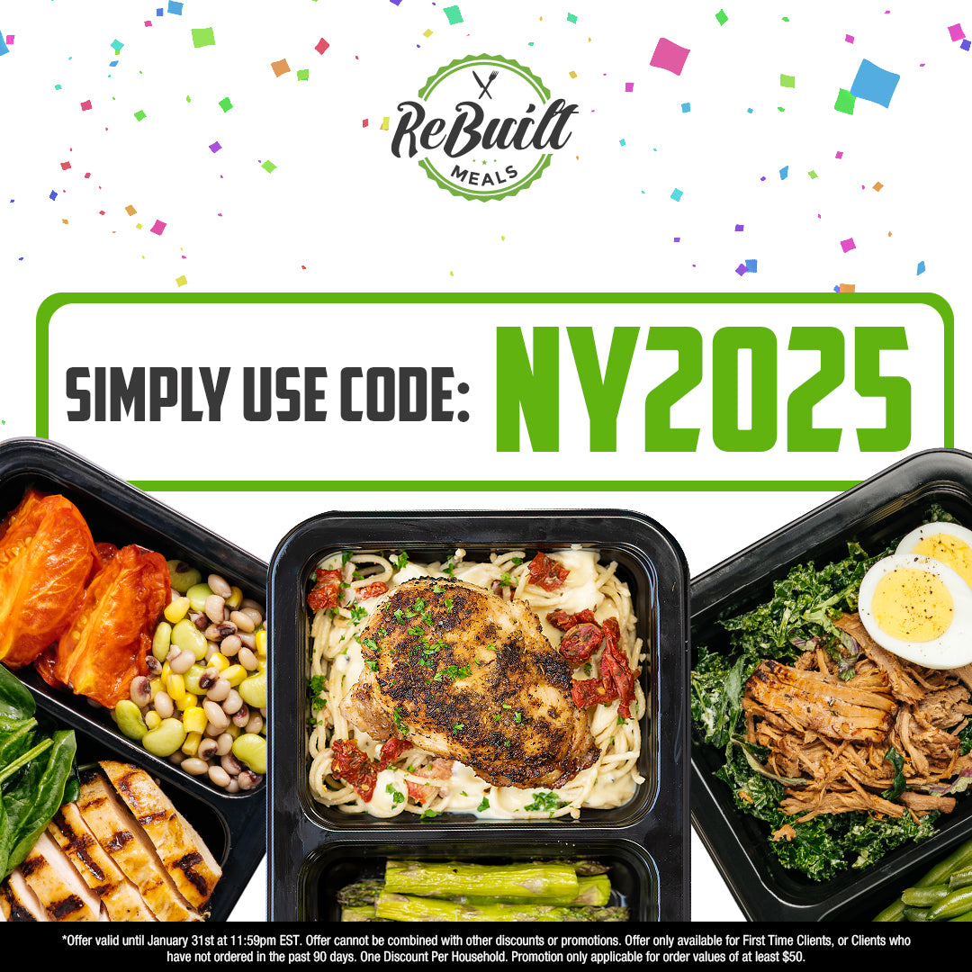 Kickstart 2025 with Healthy Eating and Big Savings from ReBuilt Meals!